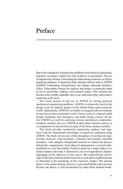ix
Preface
Due to the complexity of modern-day problems in mechanical ­engineering, 
engineers, in practice, seldom rely only