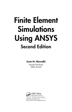 Kuwait University
Safat, Kuwait
Esam M. Alawadhi
Finite Element  
Simulations  
Using ANSYS 
Second Edition
