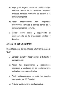 a) Elegir y ser elegidas desde sus bases a cargos 
directivos dentro de las reuniones ordinarias 
avalados, sellados y firmad