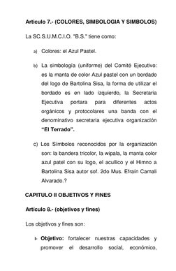 Articulo 7.- (COLORES, SIMBOLOGIA Y SIMBOLOS) 
La SC.S.U.M.C.I.O. "B.S." tiene como: 
a) Colores: el Azul Pastel. 
b) La simb