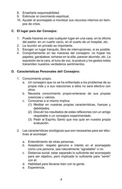 8. Enseñarla responsabilidad.
9. Estimular el crecimiento espiritual.
10. Ayudar al aconsejado a movilizar sus recursos inter