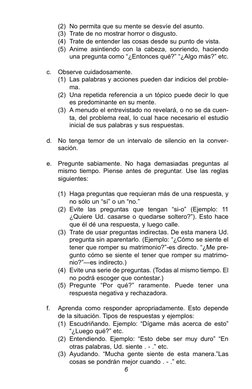 (2) No permita que su mente se desvíe del asunto.
(3) Trate de no mostrar horror o disgusto.
(4) Trate de entender las cosas