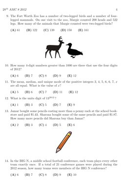 28th AMC 8 2012
4
9. The Fort Worth Zoo has a number of two-legged birds and a number of four-
legged mammals. On one visit t