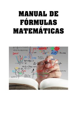  
MANUAL DE 
FÓRMULAS 
MATEMÁTICAS  
 
 
 
 
 
 
 
 
 
 
 
