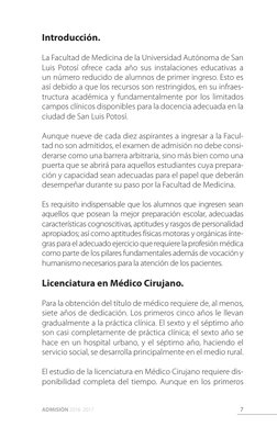7
ADMISIÓN 2016 · 2017
Introducción.
La Facultad de Medicina de la Universidad Autónoma de San 
Luis Potosí ofrece cada año s