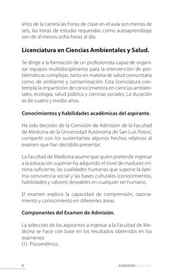 8
ADMISIÓN 2016 · 2017
años de la carrera las horas de clase en el aula son menos de 
seis, las horas de estudio requeridas c