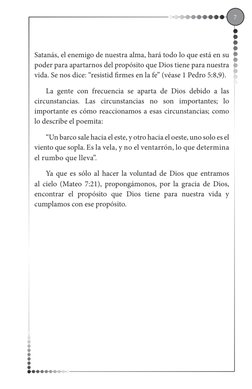 
Satanás, el enemigo de nuestra alma, hará todo lo que está en su 
poder para apartarnos del propósito que Dios tiene para n
