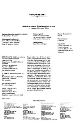 THOMSON
---------- * ----------
¿Existe la suerte? Engañados por el azar
© Nassim Nicholas Taleb
Gerente Editorial Área Unive