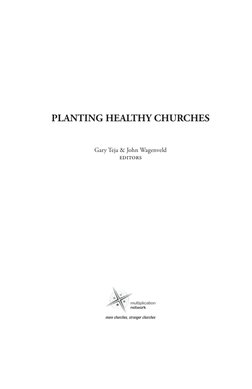 PLANTING HEALTHY CHURCHES
Gary Teja & John Wagenveld
editors
