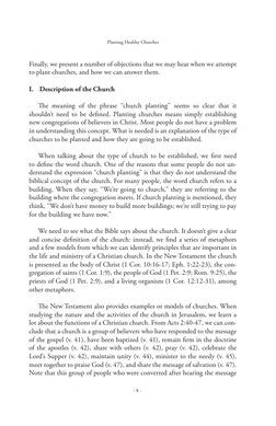 - 8 -
Planting Healthy Churches
Finally, we present a number of objections that we may hear when we attempt 
to plant churche