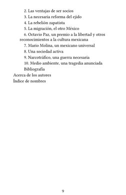 2. Las ventajas de ser socios
3. La necesaria reforma del ejido
4. La rebelión zapatista
5. La migración, el otro México
6. O
