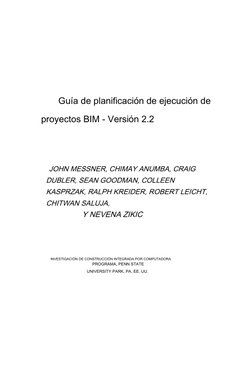 Guía de planificación de ejecución de 
proyectos BIM - Versión 2.2
JOHN MESSNER, CHIMAY ANUMBA, CRAIG 
DUBLER, SEAN GOODMAN,
