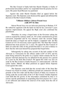 The Bar Council of India held that Harish Chandra is Guilty of 
professional misconduct and he was suspended from the practic