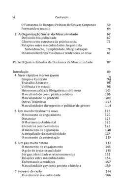 Conteúdo 
O Fantasma de Banquo: Práticas Reflexivas Corporais 
59 
Formando o mundo 
64 
3 A Organização Social da Masculinid