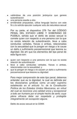 ●
valiéndose  de  una  posición  jerárquica  que  genere
subordinación
●
una persona asedie a otra
●
emitiéndole propuestas,