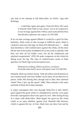 145
also fails in his attempt to kill Moby-Dick. In Othello
Iago tells
Roderigo:
. . . I retell thee again and again, I hate