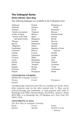 The Colloquial Series
Series Adviser: Gary King
The following languages are available in the Colloquial series:
Afrikaans
Alb