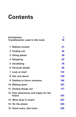 Contents
Introduction
1
Transliteration used in this book
15
1 Making contact
21
2 Finding out
34
3 Going places
49
4 Shoppin
