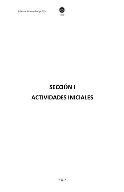 
 
~ 8 ~ 
 
Libro de Líderes de Gps 2024 
 
 
 
 
 
 
SECCIÓN I 
ACTIVIDADES INICIALES 
 
 
 
