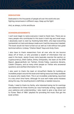 DEDICATION
Dedicated to the thousands of people all over the world who are 
fighting ransomware in different ways. Keep up th