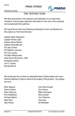 0.00.4 
 
 
INTRODUCTION 
25OCT11 
DO NOT DUPLICATE 
For Simulator Use Only 
PMDG 737NGX 
 
THE TESTING TEAM 
We take great p
