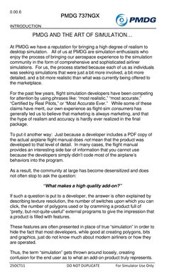 0.00.6 
 
 
INTRODUCTION 
25OCT11 
DO NOT DUPLICATE 
For Simulator Use Only 
PMDG 737NGX 
 
PMDG AND THE ART OF SIMULATION…