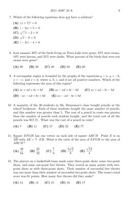 2011 AMC 10 A
3
7. Which of the following equations does not have a solution?
(A) (x + 7)2 = 0
(B) | −3x| + 5 = 0
(C) √−x −2