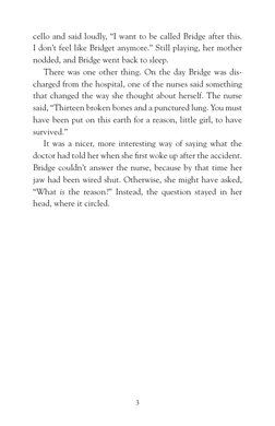 3
cello and said loudly, “I want to be called Bridge after this. 
I don’t feel like Bridget anymore.” Still playing, her moth