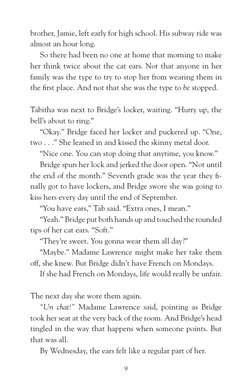9
brother, Jamie, left early for high school. His subway ride was 
almost an hour long.
So there had been no one at home that