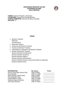 UNIVERSIDAD MARIANO GALVEZ
EXTENSIÓN SALAMÁ 
BAJA VERAPAZ
CURSO: Derecho Tributario y Financiero.
LICENCIADO: Carlos Arturo O