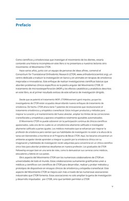 Prefacio
Como científicos y ortodoncistas que investigan el movimiento de los dientes, estaría 
contando una historia incompl