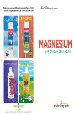 magazine presents
magnesium
by Dr. Carolyn Dean, MD, ND
For product information and where to buy, visit www.naturalvitality.c