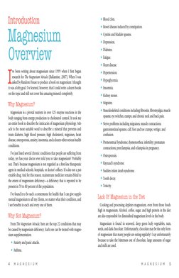 4      m a g n e s i u m
m a g n e s i u m      5
Introduction
Magnesium  
Overview
I
’ve been writing about magnesium since