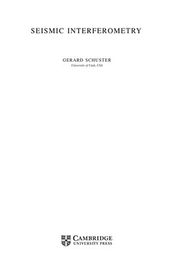 SEISMIC INTERFEROMETRY
GERARD SCHUSTER
University of Utah, USA
