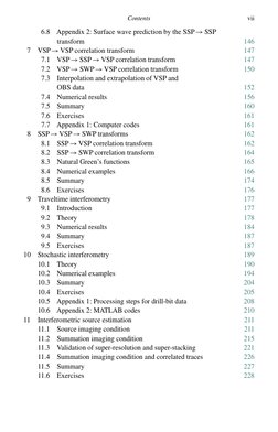 Contents
vii
6.8
Appendix 2: Surface wave prediction by the SSP→SSP
transform
146
7
VSP→VSP correlation transform
147
7.1
VSP