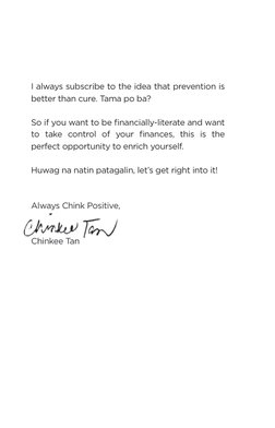 I always subscribe to the idea that prevention is 
better than cure. Tama po ba?
So if you want to be ﬁnancially-literate and