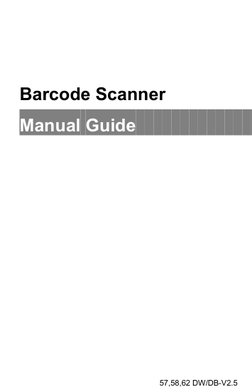 57,58,62 DW/DB-V2.5
Barcode Scanner
Manual Guide
