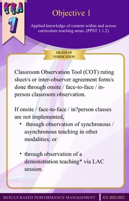 Objective 1
Applied knowledge of content within and across 
curriculum teaching areas. (PPST 1.1.2)
RESULT-BASED PERFORMANCE