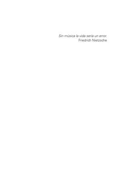 Sin música la vida sería un error.
Friedrich Nietzsche
