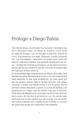 Prólogo x Diego Tuñón
Con Daniel tengo una afinidad muy cercana. Considero que 
es mi hermano mayor. Lo conocí en el barrio,