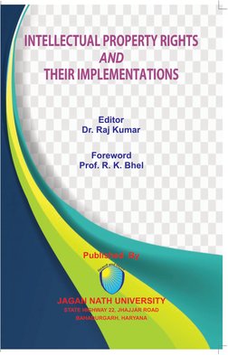 INTELLECTUALPROPERTYRIGHTS
AND
THEIRIMPLEMENTATIONS
Editor 
Dr. Raj Kumar
Foreword 
Prof. R. K. Bhel
H
k
r
y
s 
f
Z 
o
h