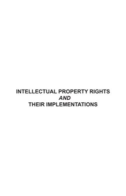 Intellectual Property Rights 
and 
Their Implementations
