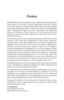 Preface
Intellectual Property is the product of mind, which emanates primarily from 
human intellect, for example, inventions