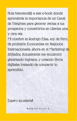 Hola bienvenid@ a este e-book donde
aprenderás la importancia de un Canal
de Telegram para generar ventas a tus
prospectos y