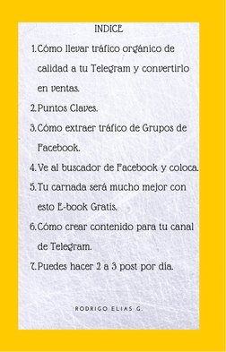 Cómo llevar tráfico orgánico de
calidad a tu Telegram y convertirlo
en ventas.
Puntos Claves. 
Cómo extraer tráfico de Grupos