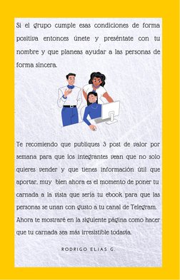 Si el grupo cumple esas condiciones de forma
positiva entonces únete y preséntate con tu
nombre y que planeas ayudar a las pe