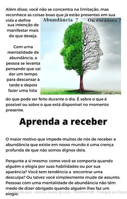Além disso, você não se concentra na limitação, mas
reconhece as coisas boas que já estão presentes em sua
vida e define
sua