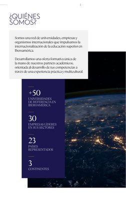 2
¿QUIÉNES
SOMOS?
Somos una red de universidades, empresas y 
organismos internacionales que impulsamos la 
internacionalizac