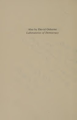 Also by David Osborne 
Laboratories of Democracy 
