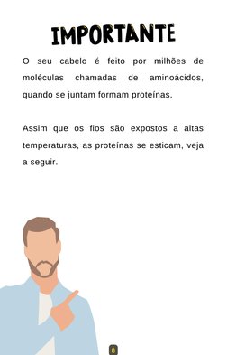 O seu cabelo é feito por milhões de
moléculas 
chamadas 
de 
aminoácidos,
quando se juntam formam proteínas.
Assim que os fio